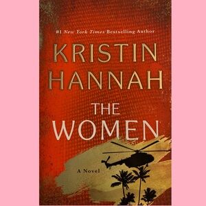 The Women by Kristin Hannah